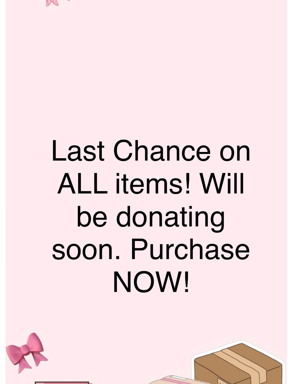 Last Chance! Donating tomorrow !